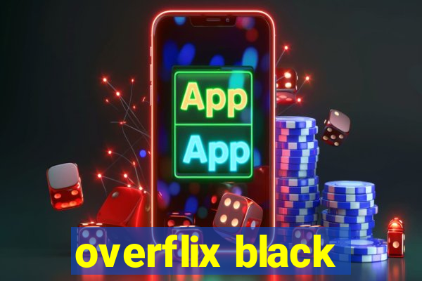 overflix black