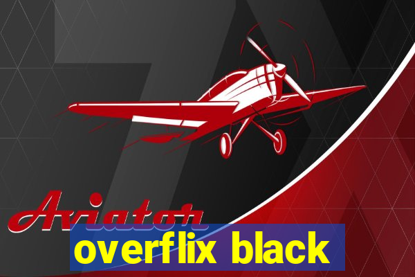 overflix black