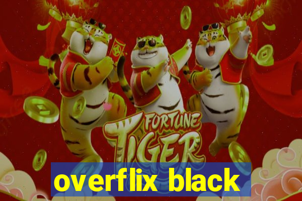 overflix black