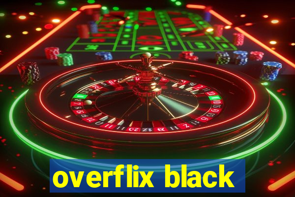 overflix black