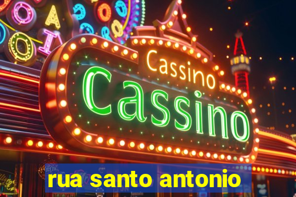 rua santo antonio
