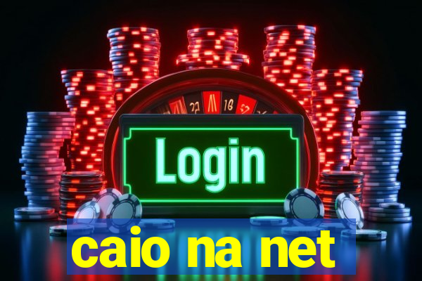 caio na net