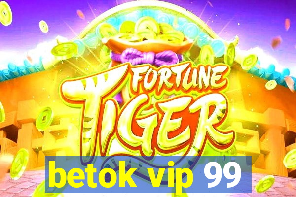 betok vip 99