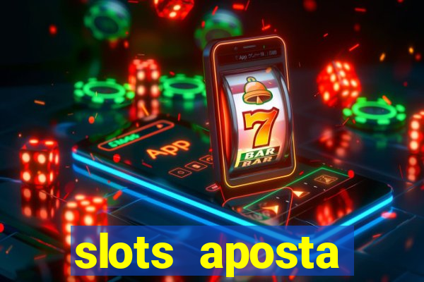 slots aposta mínima 1 centavo