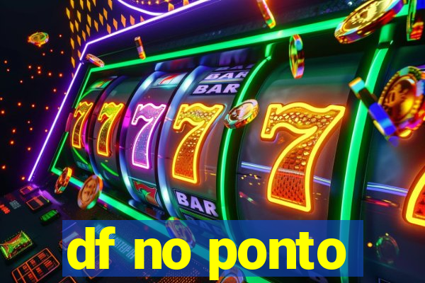 df no ponto