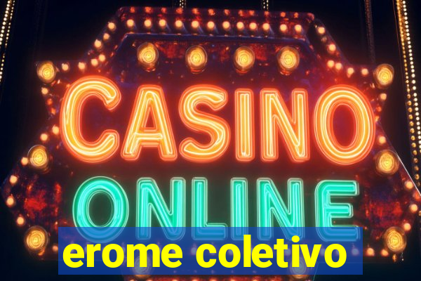 erome coletivo