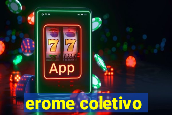 erome coletivo