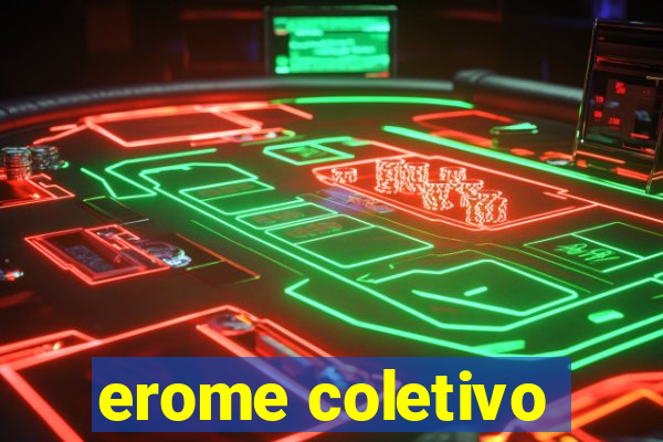 erome coletivo