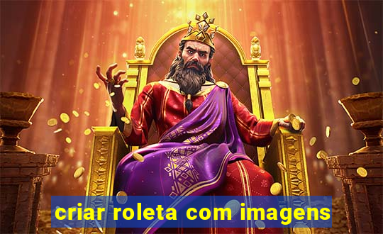 criar roleta com imagens