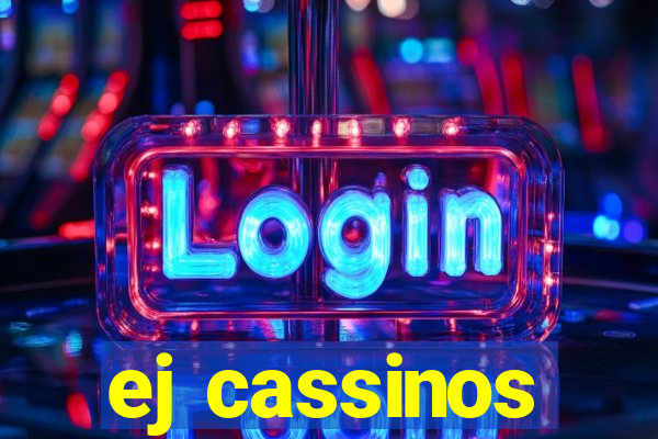 ej cassinos