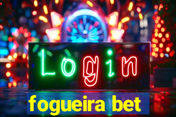 fogueira bet