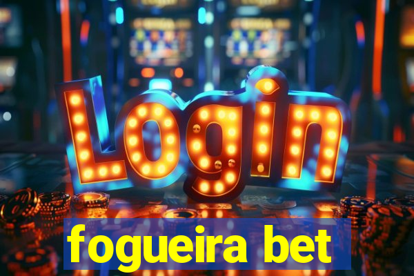 fogueira bet