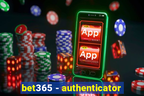 bet365 - authenticator