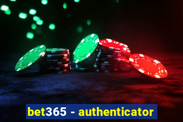 bet365 - authenticator