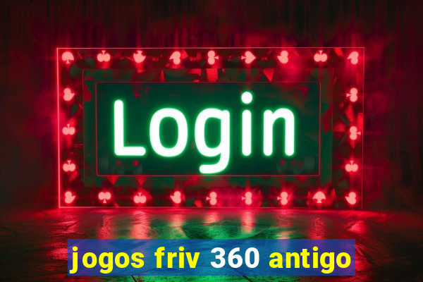 jogos friv 360 antigo