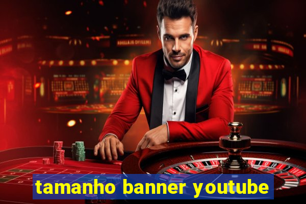 tamanho banner youtube