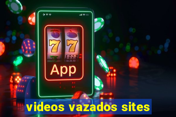 videos vazados sites