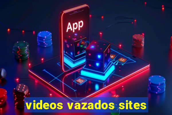 videos vazados sites