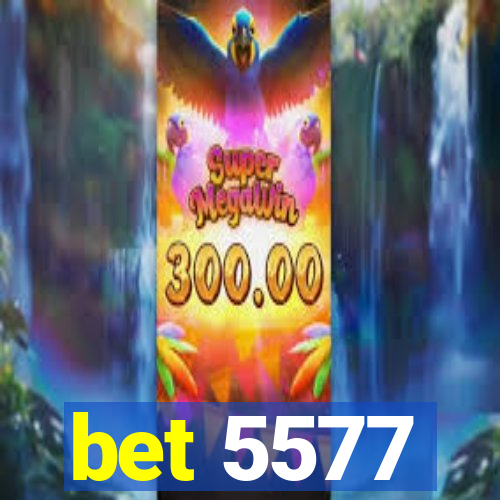bet 5577