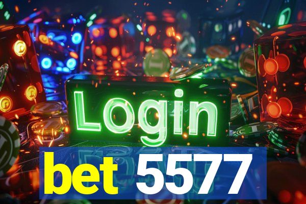bet 5577