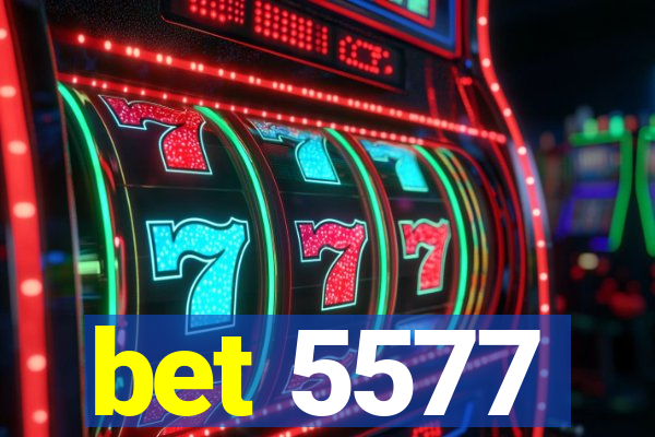 bet 5577