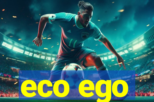 eco ego