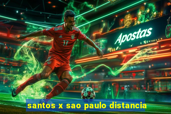 santos x sao paulo distancia