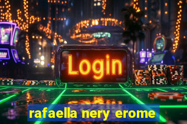 rafaella nery erome
