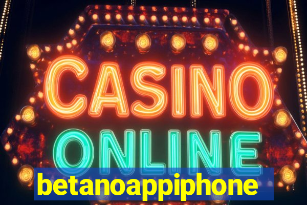 betanoappiphone