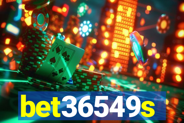 bet36549s