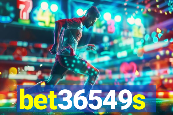 bet36549s
