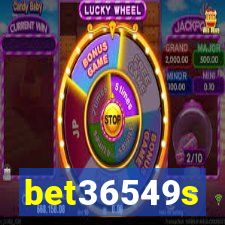 bet36549s