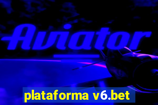 plataforma v6.bet
