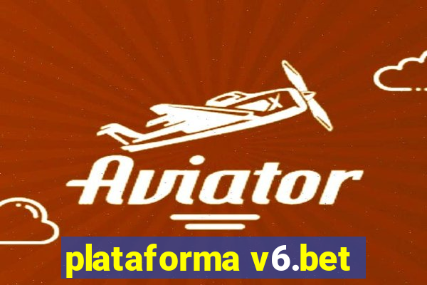 plataforma v6.bet