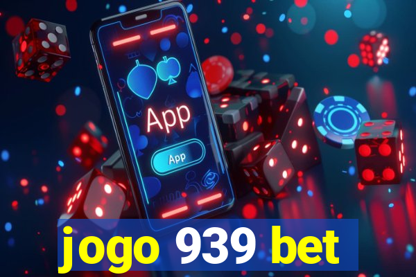 jogo 939 bet