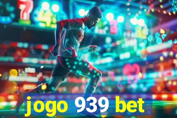 jogo 939 bet