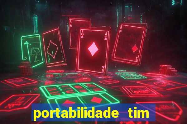 portabilidade tim para tim
