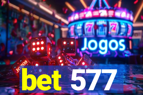 bet 577