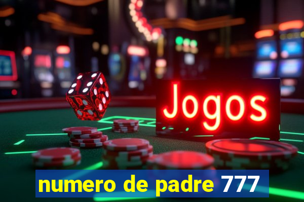 numero de padre 777