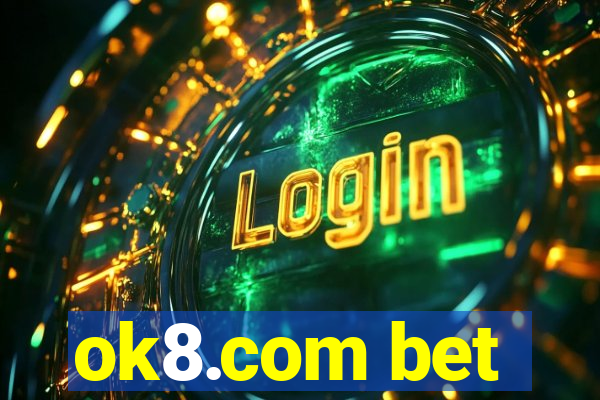 ok8.com bet