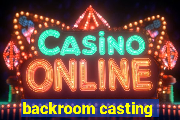 backroom casting