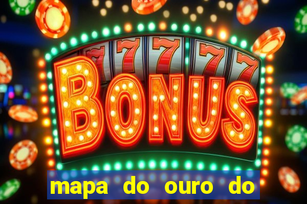 mapa do ouro do brasil atualizado
