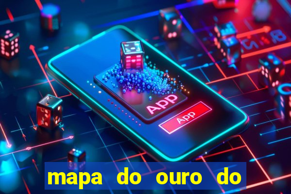 mapa do ouro do brasil atualizado