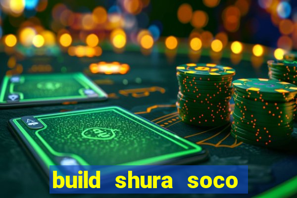 build shura soco furac o