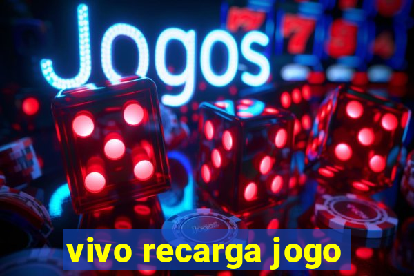 vivo recarga jogo