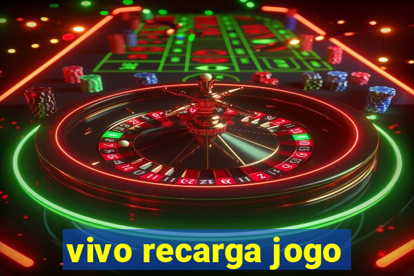 vivo recarga jogo