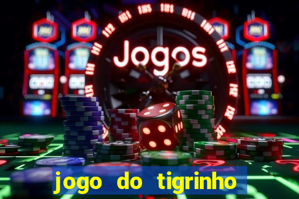 jogo do tigrinho paga de verdade