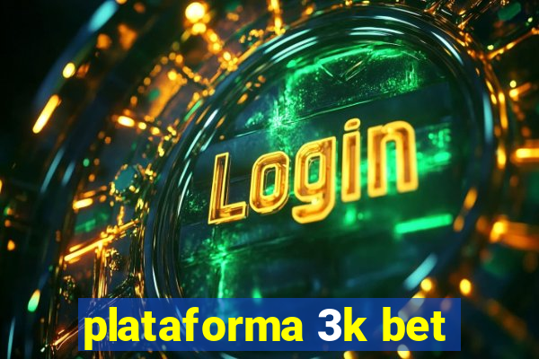 plataforma 3k bet