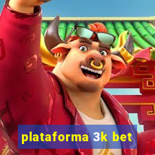 plataforma 3k bet
