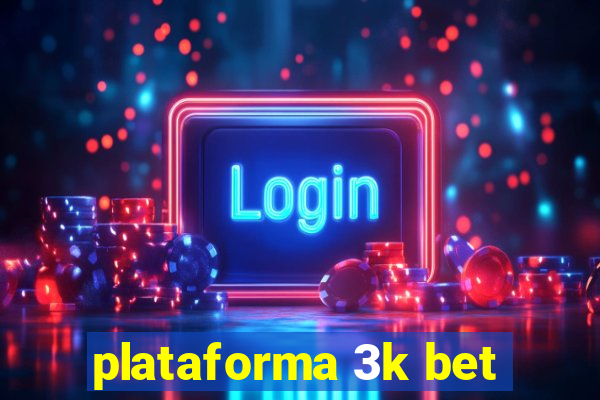 plataforma 3k bet